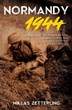 NORMANDY 1944 GERMAN MILITARY ORGANIZATION, COMBAT POWER AND ORGANIZATIONAL EFFECTIVENESS (revised)