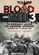 BLOOD AND STEEL 3 THE WEHRMACHT ARCHIVE: DECEMBER 1944 TO JANUARY 1945