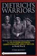 DIETRICH'S WARRIORS THE HISTORY OF THE 3 KOMPANIE 1ST PANZERGRENADIER REGIMENT 1ST SS PANZER DIVISION LIEBSTANDARTE ADOLF HITLER IN WWII