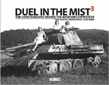 DUEL IN THE MIST VOL. 3 THE LEIBSTANDARTE DURING THE ARDENNES OFFENSIVE