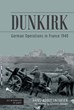 DUNKIRK GERMAN OPERATIONS IN FRANCE 1940