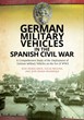 GERMAN MILITARY VEHICLES IN THE SPANISH CIVIL WAR