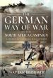 THE GERMAN WAY OF WAR IN THE NORTH AFRICAN CAMPAIGN A LESSON IN TACTICAL MANAGEMENT