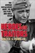 HEROES OR TRAITORS THE GERMAN REPLACEMENT ARMY THE JULY PLOT AND ADOLF HITLER
