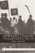 HIMMLER'S CAVALRY THE EQUESTRIAN SS 1930-1945