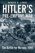 HITLER'S PREEMPTIVE WAR THE BATTLE FOR NORWAY 1940