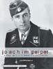 JOACHIM PEIPER A NEW BIOGRAPHY OF HIMMLER'S SS COMMANDER