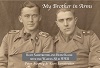 MY BROTHER IN ARMS - KURT SAMETREITER AND HEINZ KLOSE WITH THE WAFFEN-SS IN WWII