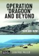 OPERATION DRAGOON AND BEYOND THEN AND NOW