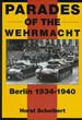 PARADES OF THE WEHRMACHT BERLIN 1934-1940