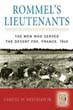 ROMMEL'S LIEUTENANTS THE MEN WHO SERVED THE DESERT FOX FRANCE 1940