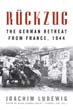 RUCKZUG THE GERMAN RETREAT FROM FRANCE, 1944