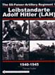 THE SS PANZER ARTILLERY REGIMENT 1 Leibstandarte Adolf Hitler (LAH) 1940-1945