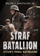 STRAFBATTALION HITLER'S PENAL BATTALIONS