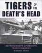 TIGERS OF THE DEATH'S HEAD SS TOTENKOPF DIVISION'S TIGER COMPANY