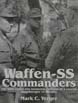 WAFFEN-SS COMMANDERS THE ARMY CORPS AND DIVISION LEADERS OF A LEGEND VOL1 AUGSBERGER TO KREUTZ