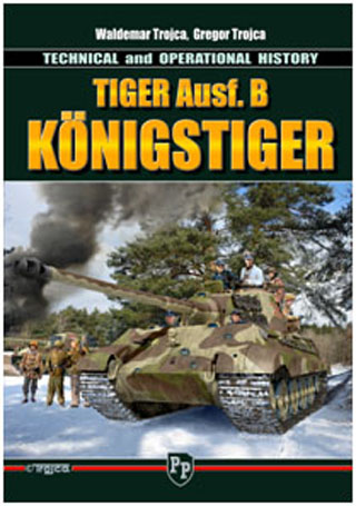 TIGER Ausf. B KONIGSTIGER TECHNICAL AND OPERATIONAL HISTORY