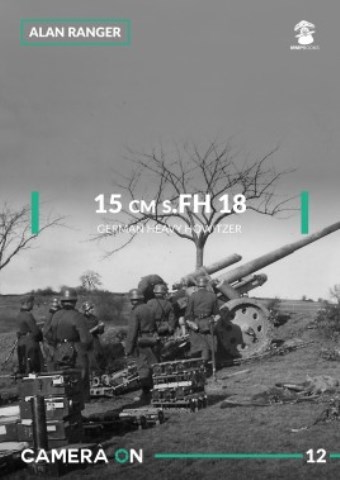 15 CM S.FH 18 GERMAN HEAVY HOWITZER CAMERA ON 12