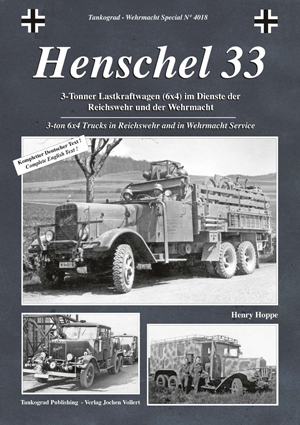 TANKOGRAD 4018 HENSCHEL 33 3-TON 6X4 TRUCKS IN REICHSWEHR AND IN WEHRMACHT SERVICE