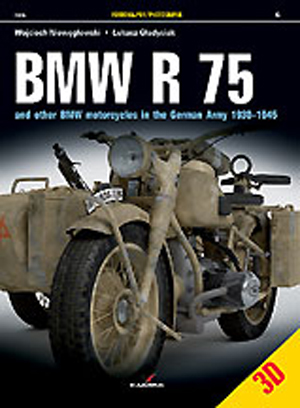 BMW R 75 AND OTHER BMW MOTORCYCLES IN THE GERMAN ARMY 1930 - 1945