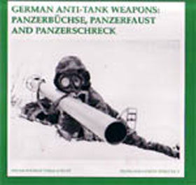 GERMAN ANTI-TANK WEAPONS PANZERBUCSHE PANZERFAUST AND PANZERSCHRECK