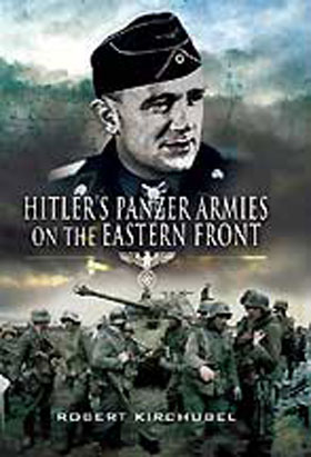 HITLER'S PANZER ARMIES ON THE EASTERN FRONT