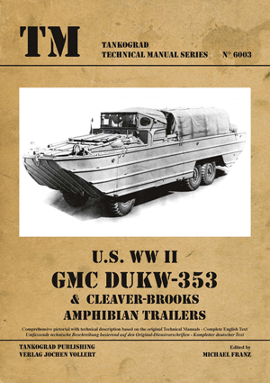 US WWII GMC DUKW-353 AND CLEAVER-BROOKS AMPHIBIAN TRAILERS TANKOGRAD TECHNICAL MANUAL 6003