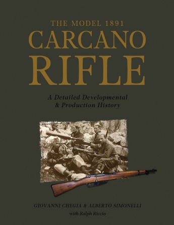 THE MODEL 1891 CARCANO RIFLE A DETAILED DEVELOPMENT & PRODUCTION HISTORY