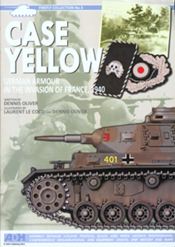 CASE YELLOW GERMAN ARMOUR IN THE INVASION OF FRANCE, 1940 FIREFLY COLLECTION NO 5