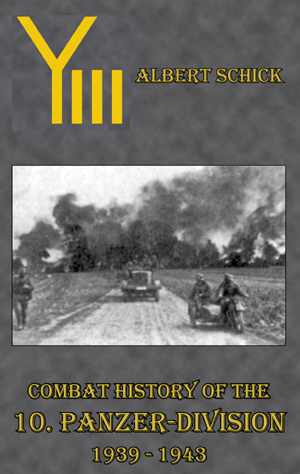 COMBAT HISTORY OF THE 10. PANZER DIVISION 1939-1943