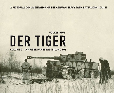 DER TIGER VOLUME 2 SCHWERE PANZERABTEILUNG 502