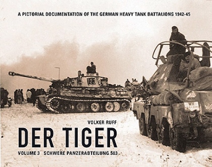 DER TIGER VOLUME 3 SCHWERE PANZERABTEILUNG 503