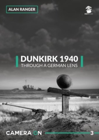DUNKIRK 1940 THROUGH A GERMAN LENS