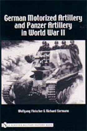 GERMAN MOTORIZED ARTILLERY AND PANZER ARTILLERY IN WWII