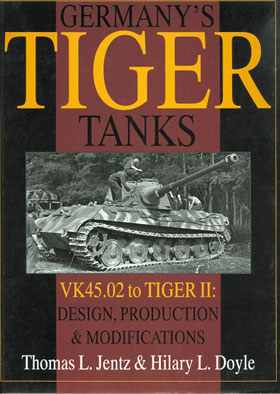 GERMANY'S TIGER TANKS VK4502 TO TIGER II DESIGN PRODUCTION MODIFICATIONS