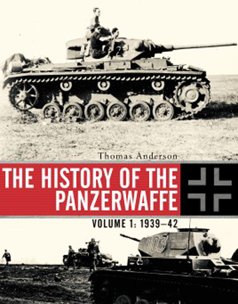 THE HISTORY OF THE PANZERWAFFE VOLUME 1: 1939-42