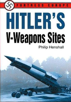 HITLER'S V-WEAPONS SITES