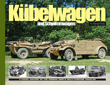 KUBELWAGEN AND SCHWIMMWAGEN A VISUAL HISTORY OF THE GERMAN ARMY'S MULTI-PURPOSE VEHICLES