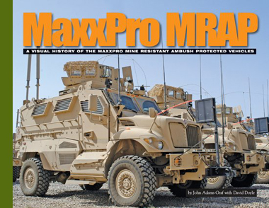 MAXXPRO MRAP A VISUAL HISTORY OF THE MAXXPRO MINE RESISTANT AMBUSH PROTECTED VEHICLES