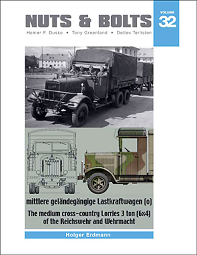 NUTS & BOLTS 32 THE MEDIUM CROSS COUNTRY LORRIES 3 TON (6X4) OF THE REICHSWEHR AND WEHRMACHT