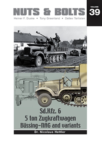 NUTS & BOLTS 39 Sd.Kfz. 6 5 TON ZUGKRAFTWAGEN BLISSING - NAG AND VARIANTS