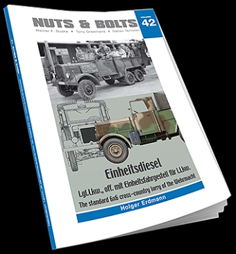 NUTS & BOLTS 42 EINHEITSDIESEL - Lgl.Lkw,. OFF MIT EINHEITSFAHRGESTELL FUR l.Lkw. THE STANDARD 6X6 CROSS-COUNTRY LORRY OF THE WEHRMACHT