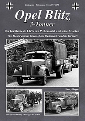 REVISED TANKOGRAD 4015 OPEL BLITZ 3-TONNER THE MOST FAMOUS TRUCK OF THE WEHRMACHT AND ITS VARIANTS