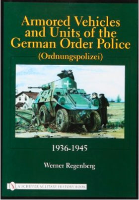 ARMORED VEHICLES AND UNITS OF THE GERMAN ORDER POLICE (ORDNUNGSPOLIZEI) 1936-1945