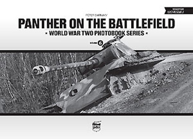 PANTHER ON THE BATTLEFIELD WORLD WAR TWO PHOTOBOOK SERIES VOLUME 6
