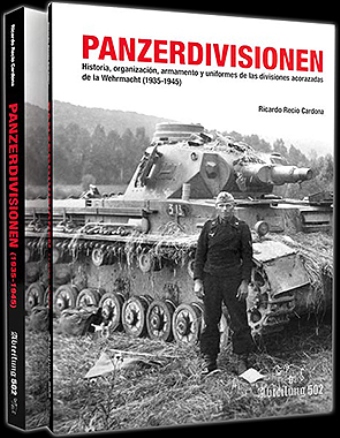 PANZERDIVISIONEN HISTORY ORGANISATION, EQUIPMENT, WEAPONRY AND UNIFORMS OF WEHRMACTH ARMOURED DIVISIONS