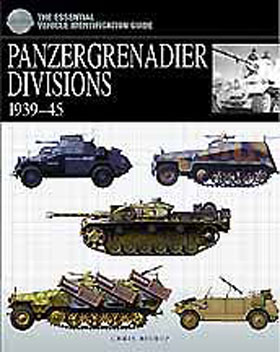 PANZERGRENADIER DIVISIONS 1939â1945 THE ESSENTIAL VEHICLE IDENTIFICATION GUIDE