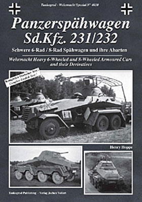 TANKOGRAD 4010 PANZERSPAHWAGEN SK.KFZ. 231/232 WEHRMACHT HEAVY 6-WHEELED AND 8-WHEELED ARMOURED CARS AND THEIR DERIVATIVES