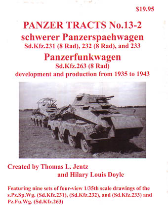 PANZER TRACTS 13-2 - SCHWERER PANZERSPAEHWAGEN (SDKFZ231, 232, AND 233) AND PANZERFUNKWAGEN (263) DEVELOPMENT AND PRODUCTION FROM 1935 TO 1943