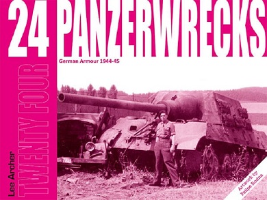 PANZERWRECKS 24: GERMAN ARMOUR 1944 - 45